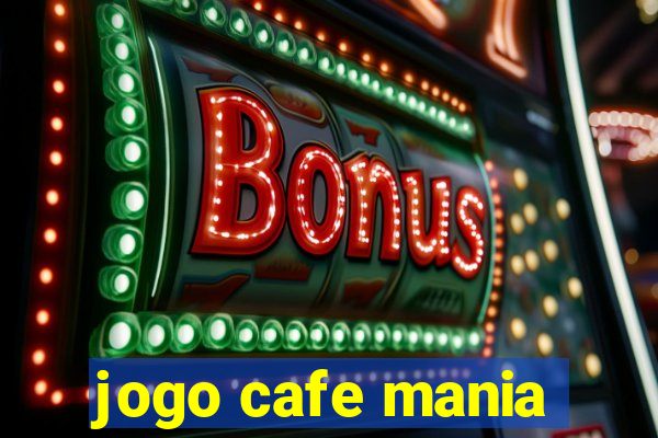 jogo cafe mania